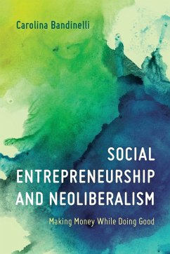 Social Entrepreneurship and Neoliberalism - Bandinelli, Carolina