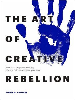 The Art of Creative Rebellion - Couch, John S