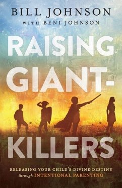 Raising Giant-Killers - Johnson, Bill; Johnson, Beni