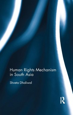Human Rights Mechanism in South Asia - Dhaliwal, Shveta