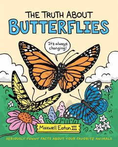 The Truth about Butterflies - Maxwell Eaton, III