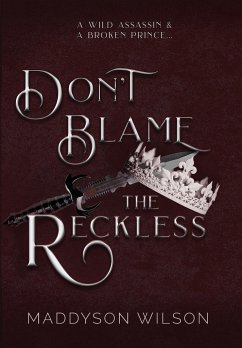 Don't Blame the Reckless - Wilson, Maddyson