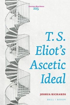 T. S. Eliot's Ascetic Ideal - Richards, Joshua