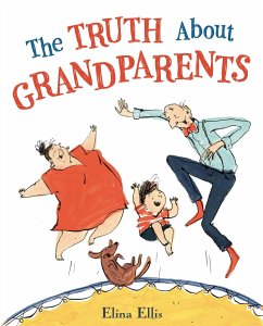 The Truth about Grandparents - Ellis, Elina