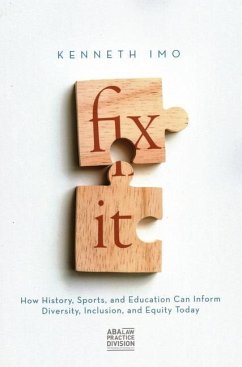 Fix It: How History, Sports, and Education Can Inform Diversity, Inclusion, and Equity Today - Imo, Kenneth O. C.