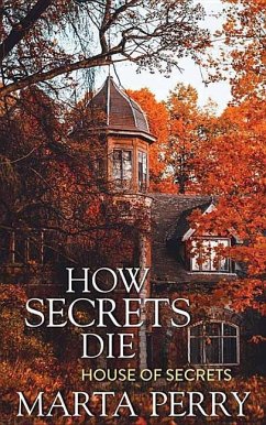 How Secrets Die: House of Secrets - Perry, Marta