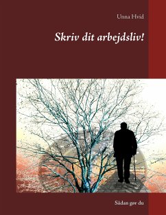 Skriv dit arbejdsliv! (eBook, ePUB) - Hvid, Unna