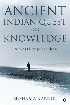 Ancient Indian Quest for Knowledge: Patanjal Yogadarshan - Sushama Karnik