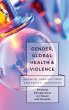 Gender, Global Health, and Violence - Bild 1