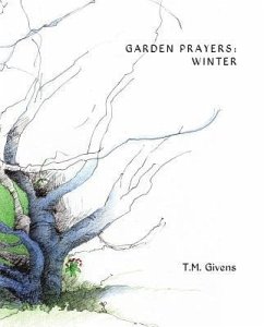 Garden Prayers: Winter - Givens, T. M.