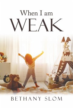 When I Am Weak - Slom, Bethany