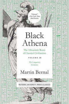 Black Athena: The Afroasiatic Roots of Classical Civilation Volume III: The Linguistic Evidence Volume 3 - Bernal, Martin