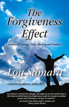 The Forgiveness Effect: A Journey of Courage, Hope, Healing and Freedom! - Samara, Lou