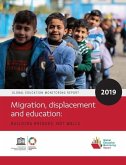 Global Education Monitoring Report 2019: Migration, Displacement and Education - Building Bridges, Not Walls
