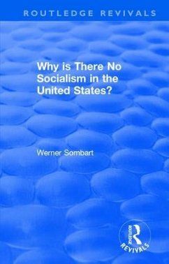 Revival: Why Is There No Socialism in the United States? (1976) - Sombart, W.