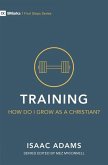 Training - How Do I Grow as A Christian?