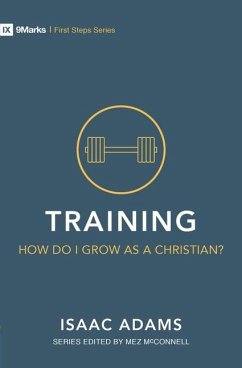 Training - How Do I Grow as A Christian? - Adams, Isaac