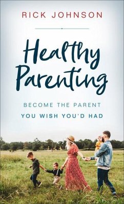 Healthy Parenting - Johnson, Rick