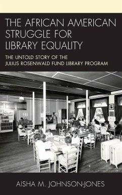 The African American Struggle for Library Equality - Johnson-Jones, Aisha M.