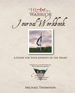 The Heart of a Warrior Journal Workbook: A Guide for Your Journey of the Heart - Thompson, Michael