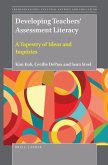 Developing Teachers' Assessment Literacy: A Tapestry of Ideas and Inquiries