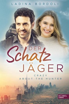 Crazy About The Hunter / Der Schatzjäger Bd.3 (eBook, ePUB) - Bordoli, Ladina