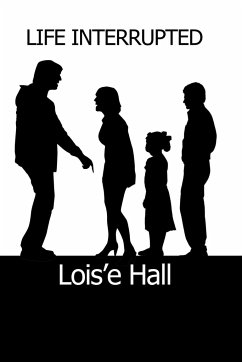 Life Interrupted - Hall, Lois'e
