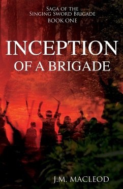 Inception of a Brigade - Macleod, J. M.