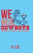 We Were Cowboys - Bild 1