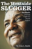 The Westside Slugger: Joe Neal's Lifelong Fight for Social Justice Volume 1