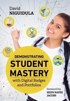 Demonstrating Student Mastery with Digital Badges and Portfolios - Niguidula, David