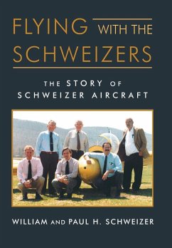 Flying with the Schweizers - Schweizer, William; Schweizer, Paul H.