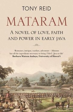 Mataram: A Novel of Love, Faith and Power in Early Java - Reid, Tony