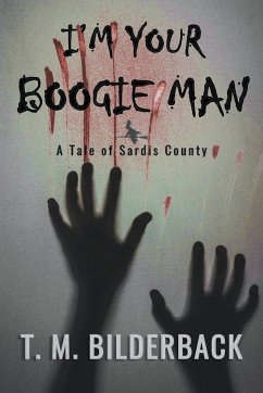 I'm Your Boogie Man - A Tale Of Sardis County - Bilderback, T. M.