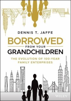 Borrowed from Your Grandchildren - Jaffe, Dennis T.