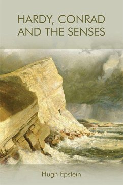 Hardy, Conrad and the Senses - Epstein, Hugh