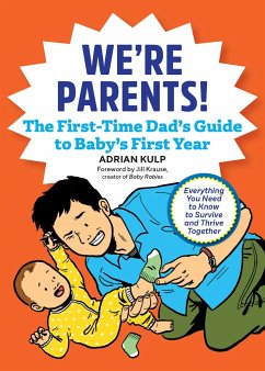 We're Parents! the First-Time Dad's Guide to Baby's First Year - Kulp, Adrian