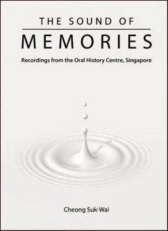Sound of Memories, The: Recordings from the Oral History Centre, Singapore - Cheong, Suk-Wai