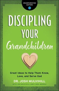 Discipling Your Grandchildren - Mulvihill, Josh