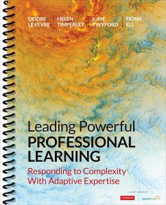 Leading Powerful Professional Learning - Le Fevre, Deidre M.; Timperley, Helen S.; Twyford, Kaye