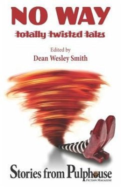 No Way: Totally Twisted Tales: Stories from Pulphouse Fiction Magazine - Patterson, Kent; York, J. Steven