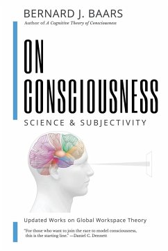 On Consciousness: Science & Subjectivity - Updated Works on Global Workspace Theory - Baars, Bernard J.