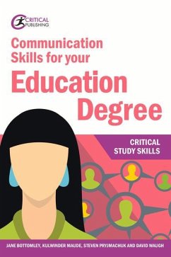 Communication Skills for your Education Degree - Bottomley, Jane; Maude, Kulwinder; Pryjmachuk, Steven