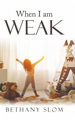 When I Am Weak - Slom, Bethany