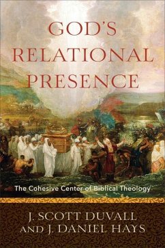 God's Relational Presence - Duvall, J. Scott; Hays, J. Daniel