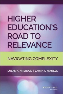 Higher Education's Road to Relevance: Navigating Complexity - Ambrose, Susan A.;Wankel, Laura A.