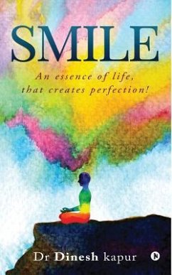 Smile: An essence of life, that creates perfection! - Dr Dinesh Kapur