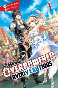 The Hero Is Overpowered but Overly Cautious, Vol. 1 (light novel) - Tuchihi, Light