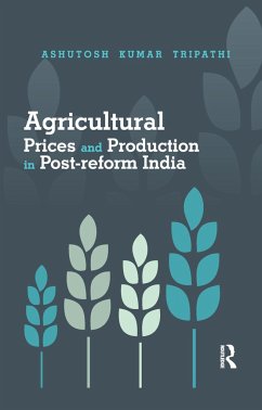 Agricultural Prices and Production in Post-reform India - Tripathi, Ashutosh Kumar