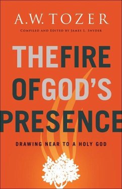 The Fire of God's Presence - Tozer, A W